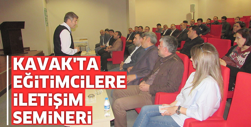 Kavak'ta eğitimcilere iletişim semineri