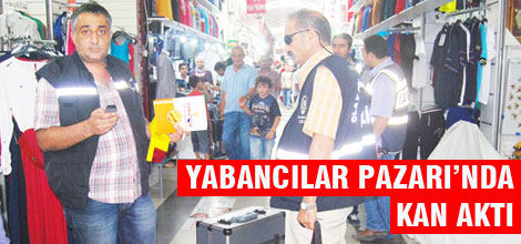 YABANCILAR PAZARIN'DA KAN AKTI