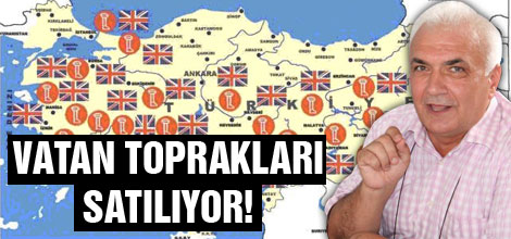 VATAN TOPRAKLARI SATILIYOR