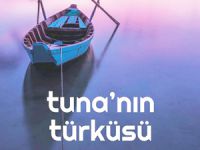 TUNA’NIN TÜRKÜSÜ ÇIKTI