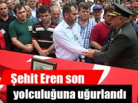 Şehit Eren son yolculuğuna uğurlandı