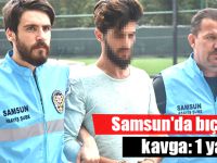 Samsun'da bıçaklı kavga: 1 yaralı