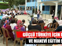 GÜÇLÜ TÜRKİYE İÇİN MİLLİ VE MANEVİ EĞİTİM ŞART