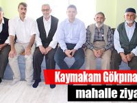Kaymakam Gökpınar'dan mahalle ziyareti