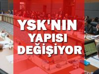 YSK'nın yapısı değişiyor