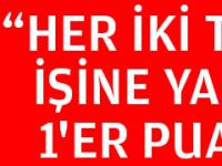 "Her iki takımın da işine yaramayan 1'er puanı oldu"