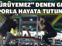 "Yürüyemez" denen genç sporla hayata tutundu
