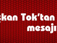Başkan Tok’tan ‘20 Ocak Mesajı’