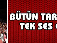 Bütün taraftarlar Tek ses olacak