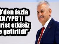 Başbakan Yıldırım: 300'den fazla PKK/YPG'li terörist etkisiz hale getirildi