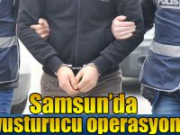 Samsun'da uyuşturucu operasyonu