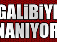 GALİBİYETE İNANIYORLAR