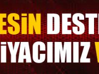 HERKESİN DESTEĞİNE İHTİYACIMIZ VAR