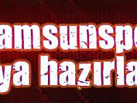 Samsunspor Vedaya hazırlanıyor