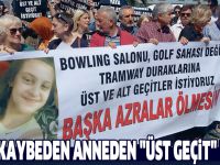 Kızını kaybeden anneden "üst geçit" eylemi