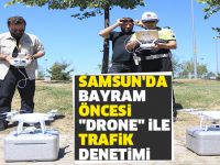Samsun'da bayram öncesi "drone" ile trafik denetimi