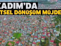 İlkadım’da Kentsel Dönüşüm Müjdesi