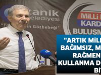 "Artık milletten bağımsız, millete rağmen irade kullanma dönemi bitecek"
