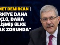 "Türkiye daha güçlü, daha gelişmiş ülke olmak zorunda"