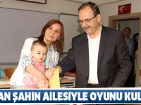 Başkan Şahin ailesiyle oyunu kullandı
