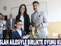 Karaaslan ailesiyle birlikte oyunu kullandı