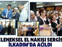 GELENEKSEL EL NAKIŞI SERGİSİ İLKADIM’DA AÇILDI