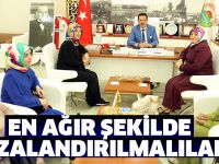 EN AĞIR ŞEKİLDE CEZALANDIRILMALILAR
