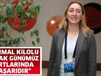 "Normal kilolu olmak günümüz şartlarında başarıdır"