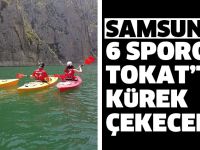 6 Sporcu Tokat’ta kürek çekecek