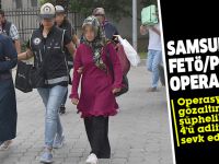 Samsun'da FETÖ/PDY operasyonu