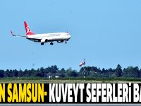 THY'nin Samsun- Kuveyt seferleri başladı