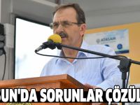SAMSUN'DA SORUNLAR ÇÖZÜLECEK