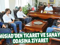 Müsiad ‘den ticaret ve sanayi odasına ziyaret