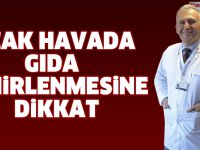 Sıcak havada gıda zehirlenmesine dikkat