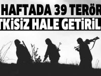 Bir haftada 39 terörist etkisiz hale getirildi