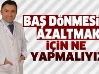 Baş dönmesini azaltmak için ne yapmalıyız?