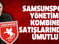 Samsunspor Yönetimi Kombine Satışlarından Umutlu