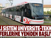 RAYLI SİSTEM ÜNİVERSİTE-TEKKEKÖY SEFERLERİNE YENİDEN BAŞLIYOR