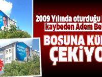 2009 Yılında oturduğu koltuğu kaybeden Adem Bektaş; BOŞUNA KÜREK ÇEKİYOR