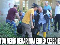 Samsun'da nehir kenarında erkek cesedi bulundu