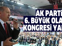 AK Parti 6. Büyük olağan Kongresi yapıldı