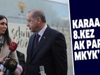KARAASLAN 8.KEZ AK PARTİ MKYK’DA