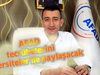 AFAD tecrübelerini üniversiteler ile paylaşacak