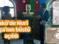 Bakü’de Nuri Paşa'nın büstü açıldı
