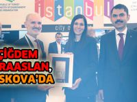 ÇİĞDEM KARAASLAN, MOSKOVA’DA