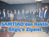 SAMTİAD’dan Rektör Bilgiç’e Ziyaret