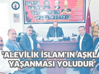 'ALEVİLİK İSLAM’IN AŞKLA YAŞANMASI YOLUDUR’