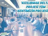'KIZILIRMAK DELTASI PROJESİ TÜM KENTİMİZİN PROJESİDİR'