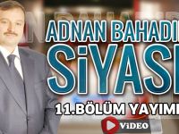 Adnan Bahadir ile Siyasi Gündem 11 Bölüm