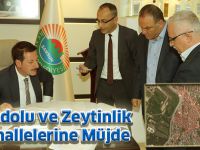 Anadolu ve Zeytinlik Mahallelerine Müjde